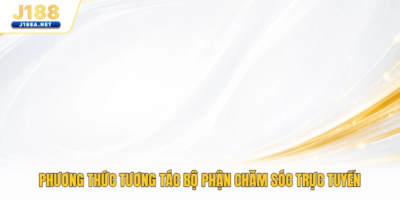 Phương thức tương tác bộ phận chăm sóc trực tuyến