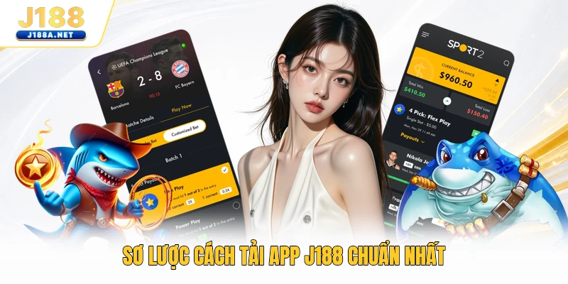 Sơ lược cách tải app J188 chuẩn nhất